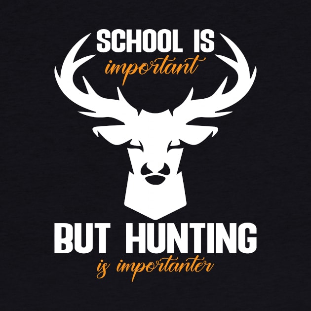 school is important but hunting is importanter by FatTize